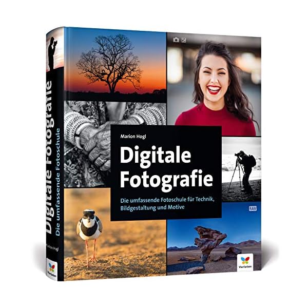 Digitale Fotografie: So lernen Sie richtig gut zu fotografieren – 2. Auflage