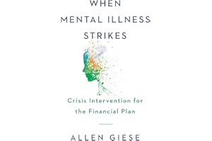 When Mental Illness Strikes: Crisis Intervention for the Financial Plan