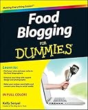 Food Blogging For Dummies by Kelly Senyei