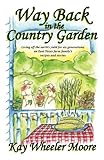 Way Back in the Country Garden by Kay Wheeler Moore