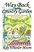 Way Back in the Country Garden by Kay Wheeler Moore