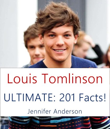 LOUIS TOMLINSON ULTIMATE: 201 FACTS!