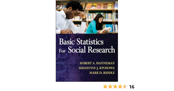 Amazon Com Basic Statistics For Social Research 9780470587980 Hanneman Robert A Kposowa Augustine J Riddle Mark D Books
