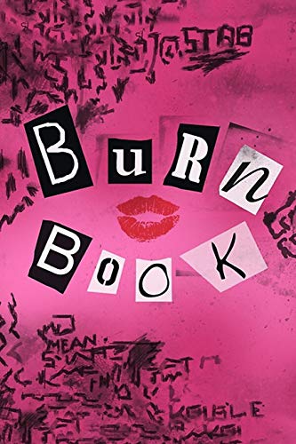 Burn Book: "It's So Fetch" Blank Lined Journal Gift Idea - 120 Pages (6" x 9") Movie Inspired