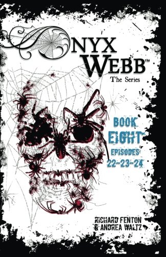Onyx Webb: Book Eight: Episodes 22, 23 & 24