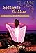 Goddess to Goddess: Radiant Tales of Light Filled Journeys by 