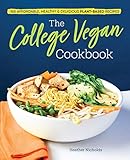 The College Vegan Cookbook: 145 Affordable, Healthy & Delicious Plant-Based Recipes by Heather Nicholds