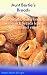 Aunt Bertie's Breads: Learn the basic flatbread, rising bread, quick bread recipes; add some of your by Robin Moon Enright