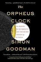 The Orpheus Clock: The Search for My Familyrsquo;s Art Treasures Stolen by the Nazis