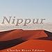 Nippur: The History and Legacy of One of the Ancient Sumerians' Oldest Cities by 