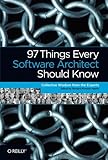 97 Things Every Software Architect Should Know: Collective Wisdom from the Experts cover
