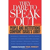 They Dare to Speak Out: People and Institutions Confront Israel's Lobby