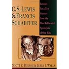 C. S. Lewis & Francis Schaeffer: Lessons for a New Century from the Most Influential Apologists of Our Time