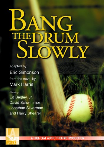 Download Bang the Drum Slowly (Library Edition Audio CDs) (L.A. Theatre Works Audio Theatre Collections) Download Bang the Drum Slowly (Library Edition Audio CDs) (L.A. Theatre Works Audio Theatre Collections)