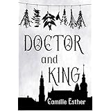 Doctor and King: A Sleeping Beauty Retelling (Fairyless Tales Book 1)