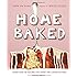 Home Baked: More Than 150 Recipes for Sweet and Savory Goodies