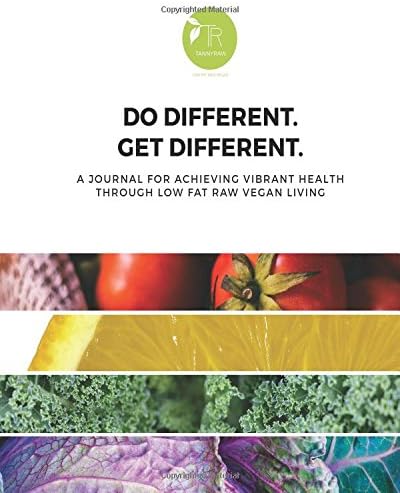 Do Different. Get Different.: A Journal for Achieving Vibrant Health through Low Fat Raw Vegan Living