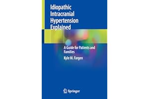 Idiopathic Intracranial Hypertension Explained: A Guide for Patients and Families