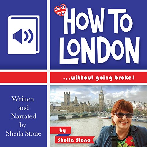 How to London...Without Going Broke by Sheila Stone
