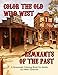 Color the Old Wild West Remnants of the Past: A Grayscale Coloring Book for Adults Featuring Ghost Towns, Cowboys, Rodeos, Vintage Wagons, Farming Tools, Steam Railway, Saloons, Horses and More by 