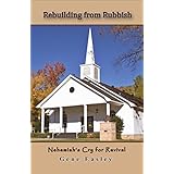 Rebuilding from Rubbish: Nehemiah's Cry for Revival