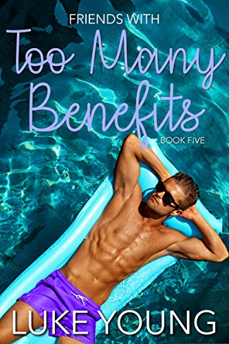 Friends With Too Many Benefits (Friends With Benefits Book 5)