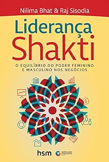 Livro Liderança Shakti: O equilíbrio do poder feminino e masculino nos negócios