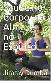 Livro Saúde  no  Corpo,  na  Alma,  e  no  Espírito