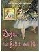 Degas, the Ballet, and Me by 