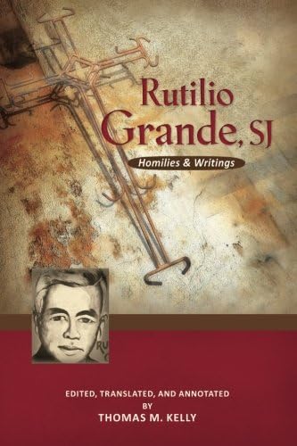 Rutilio Grande, SJ: Homilies and Writings