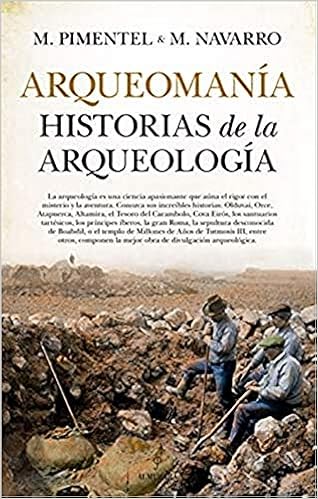 Arqueomania Historias De La Arqueologia Pimentel Manuel Navarro Manuel Amazon De Bucher