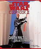 The Star Wars Cookbook II -Darth Malt and More Galactic Recipes The Star Wars Cookbook II -Darth Malt and More Galactic Recipes