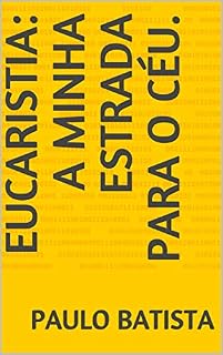Livro EUCARISTIA: A MINHA ESTRADA PARA O CÉU.