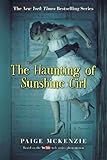 The Haunting of Sunshine Girl: Book One (The Haunting of Sunshine Girl Series)