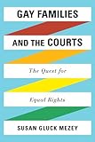 Gay Families and the Courts: The Quest for Equal