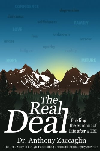 The Real Deal: Finding the Summit of Life after a TBI by Dr. Anthony Zaccaglin