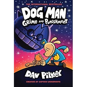Dog Man 09: Grime and Punishmen: Volume 9