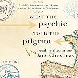 What the Psychic Told the Pilgrim: A Midlife