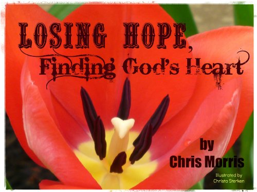 Losing Hope, Finding God's Heart