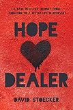 Hope Dealer: A raw, real-life journey from addiction to a better life in recovery by