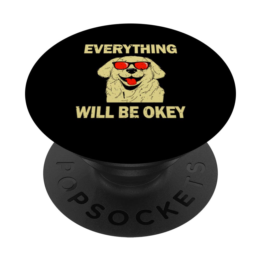 Everything Will Be Okey Puppy Lover Dog Owner Pet Lover PopSockets Swappable PopGrip