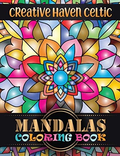 Creative Haven Celtic Mandalas Coloring Book: 100 Magical Adult Coloring Book 100 Mandala Images Stress Management ... Happiness and Relief & Art Color Therapy