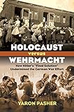 Holocaust versus Wehrmacht: How Hitler's 