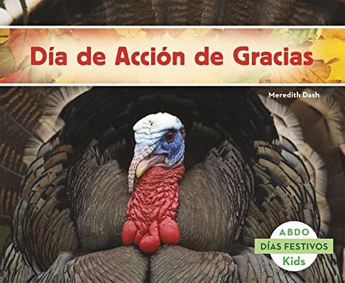 Día de Acción de Gracias (Días festivos) (Spanish Edition) (Spanish) Hardcover – March 1, 2015