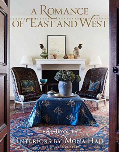 BEST! A Romance of East and West: Interiors by Mona Hajj [K.I.N.D.L.E]