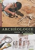ArchÃ©ologie mode d'emploi (French Edition) by 