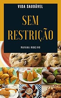 Livro Sem restrição: Salgados,cookies e biscoitos. (Vida Saudável Livro 2)