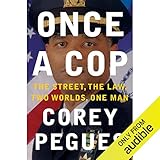 Once a Cop: The Street, the Law, Two Worlds, One Man by 