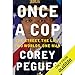 Once a Cop: The Street, the Law, Two Worlds, One Man by 