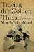 Tracing the Golden Thread (True Stories Book 19) by 